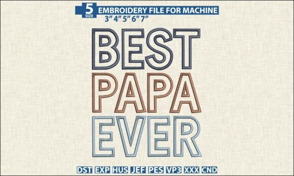 Celebrate Dad with the Best Papa Ever Embroidery Design